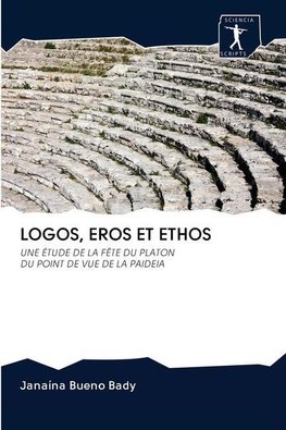 LOGOS, EROS ET ETHOS