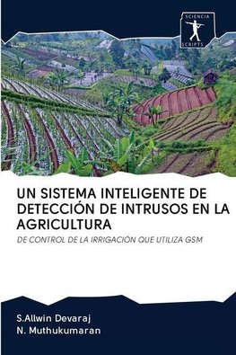 UN SISTEMA INTELIGENTE DE DETECCIÓN DE INTRUSOS EN LA AGRICULTURA