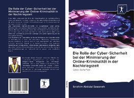 Die Rolle der Cyber-Sicherheit bei der Minimierung der Online-Kriminalität in der Nachkriegszeit