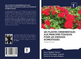 LES PLANTES ORNEMENTALES AUX PRINCIPES TOXIQUES POUR LES ANIMAUX DOMESTIQUES