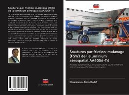 Soudures par friction-malaxage (FSW) de l'aluminium aérospatial AA6056-T4