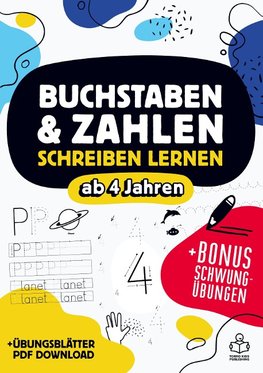 Buchstaben und Zahlen schreiben lernen ab 4 Jahren - mit Bonus Schwungübungen und extra Übungsblätter als PDF Download.