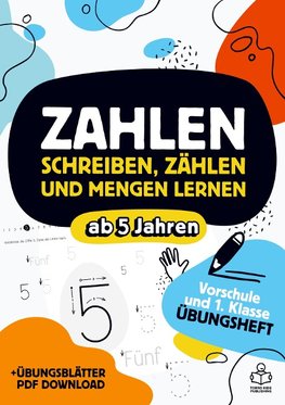 Vorschulheft - Zahlen schreiben, Zählen und Mengen lernen ab 5 Jahren