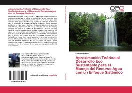 Aproximación Teórica al Desarrollo Eco Sustentable para el Manejo del Recurso Agua con un Enfoque Sistémico