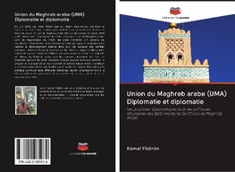 Union du Maghreb arabe (UMA) Diplomatie et diplomatie