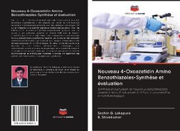 Nouveau 4-Oxoazetidin Amino Benzothiazoles-Synthèse et évaluation