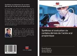 Synthèse et évaluation de certains dérivés de l'acide aryl propionique