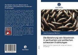 Die Bekehrung von Sklavinnen in spirituellen und politischen schwarzen Erzählungen