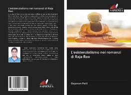 L'esistenzialismo nei romanzi di Raja Rao