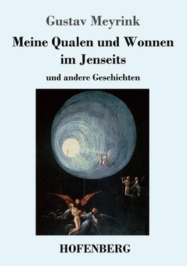 Meine Qualen und Wonnen im Jenseits