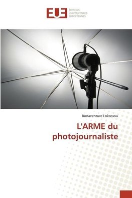 L'ARME du photojournaliste