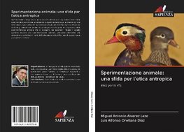 Sperimentazione animale: una sfida per l'etica antropica