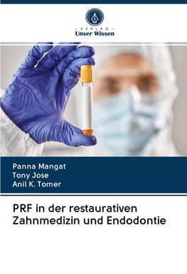 PRF in der restaurativen Zahnmedizin und Endodontie