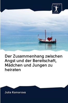 Der Zusammenhang zwischen Angst und der Bereitschaft, Mädchen und Jungen zu heiraten