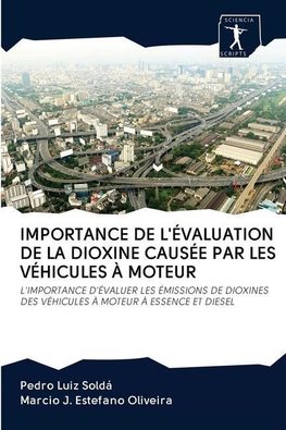 IMPORTANCE DE L'ÉVALUATION DE LA DIOXINE CAUSÉE PAR LES VÉHICULES À MOTEUR