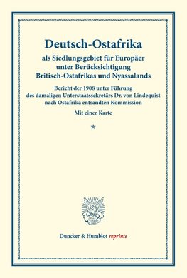 Deutsch-Ostafrika als Siedlungsgebiet für Europäer unter Berücksichtigung Britisch-Ostafrikas und Nyassalands.