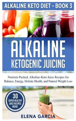 Alkaline Ketogenic Juicing