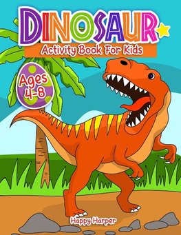 Dinosaurs Activity Book For Kids Ages 4-8