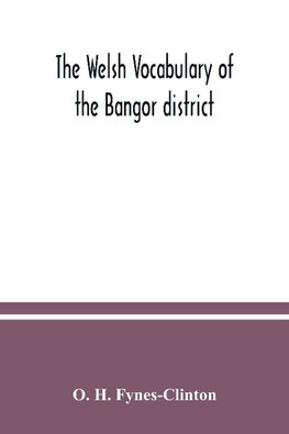 The Welsh vocabulary of the Bangor district