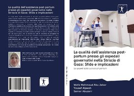 La qualità dell'assistenza post-partum presso gli ospedali governativi nella Striscia di Gaza: Sfide e implicazioni