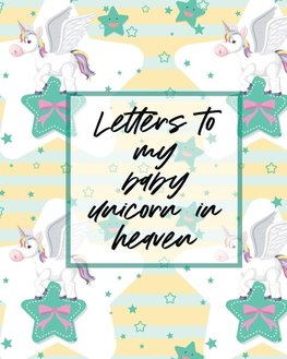 Letters To My Baby Unicorn In Heaven