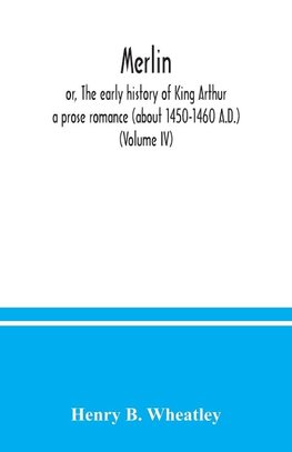 Merlin ; or, The early history of King Arthur