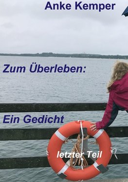 Zum Überleben: Ein Gedicht