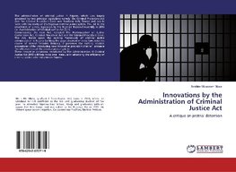 Innovations by the Administration of Criminal Justice Act