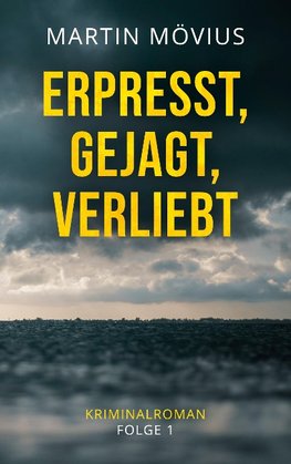 Erpresst, gejagt, verliebt