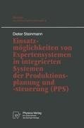 Einsatzmöglichkeiten von Expertensystemen in integrierten Systemen der Produktionsplanung und -steuerung (PPS)