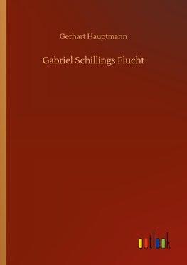 Gabriel Schillings Flucht