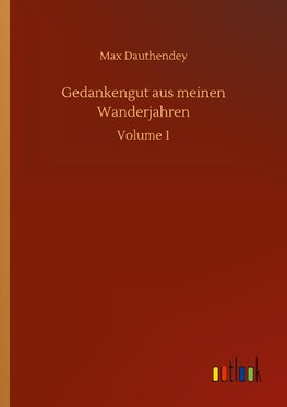 Gedankengut aus meinen Wanderjahren