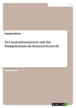 Der Auskunftsanspruch und das Bankgeheimnis im Kennzeichenrecht