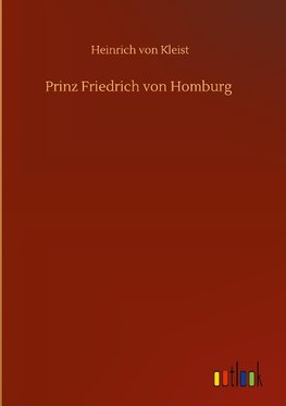 Prinz Friedrich von Homburg