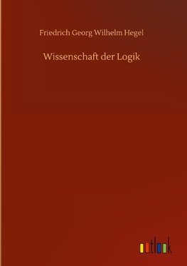 Wissenschaft der Logik