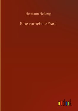 Eine vornehme Frau.