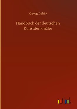 Handbuch der deutschen Kunstdenkmäler