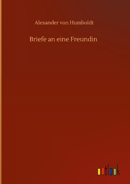 Briefe an eine Freundin