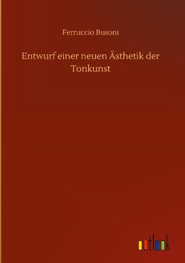 Entwurf einer neuen Ästhetik der Tonkunst