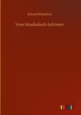 Vom Musikalisch-Schönen