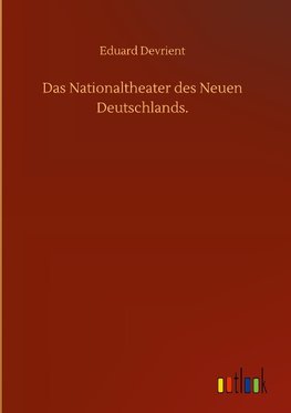 Das Nationaltheater des Neuen Deutschlands.