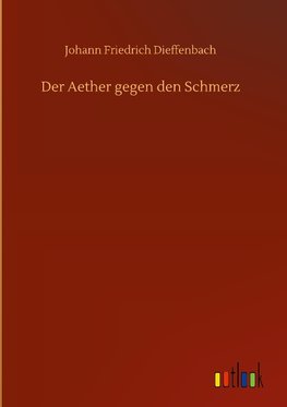 Der Aether gegen den Schmerz