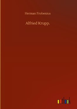 Alfried Krupp.