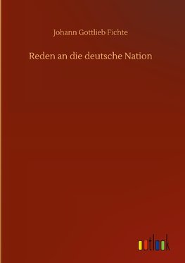 Reden an die deutsche Nation