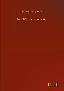 Die Stählerne Mauer