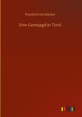 Eine Gemsjagd in Tyrol