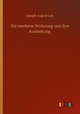 Die moderne Wohnung und ihre Ausstattung