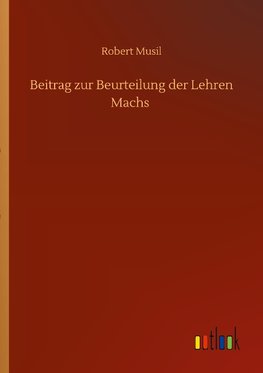 Beitrag zur Beurteilung der Lehren Machs