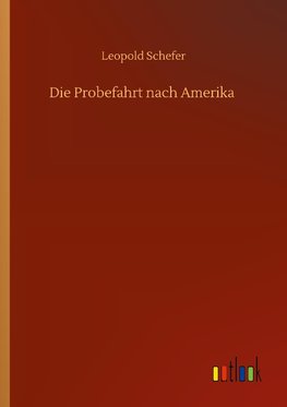 Die Probefahrt nach Amerika