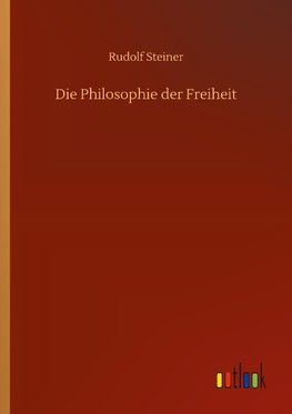 Die Philosophie der Freiheit